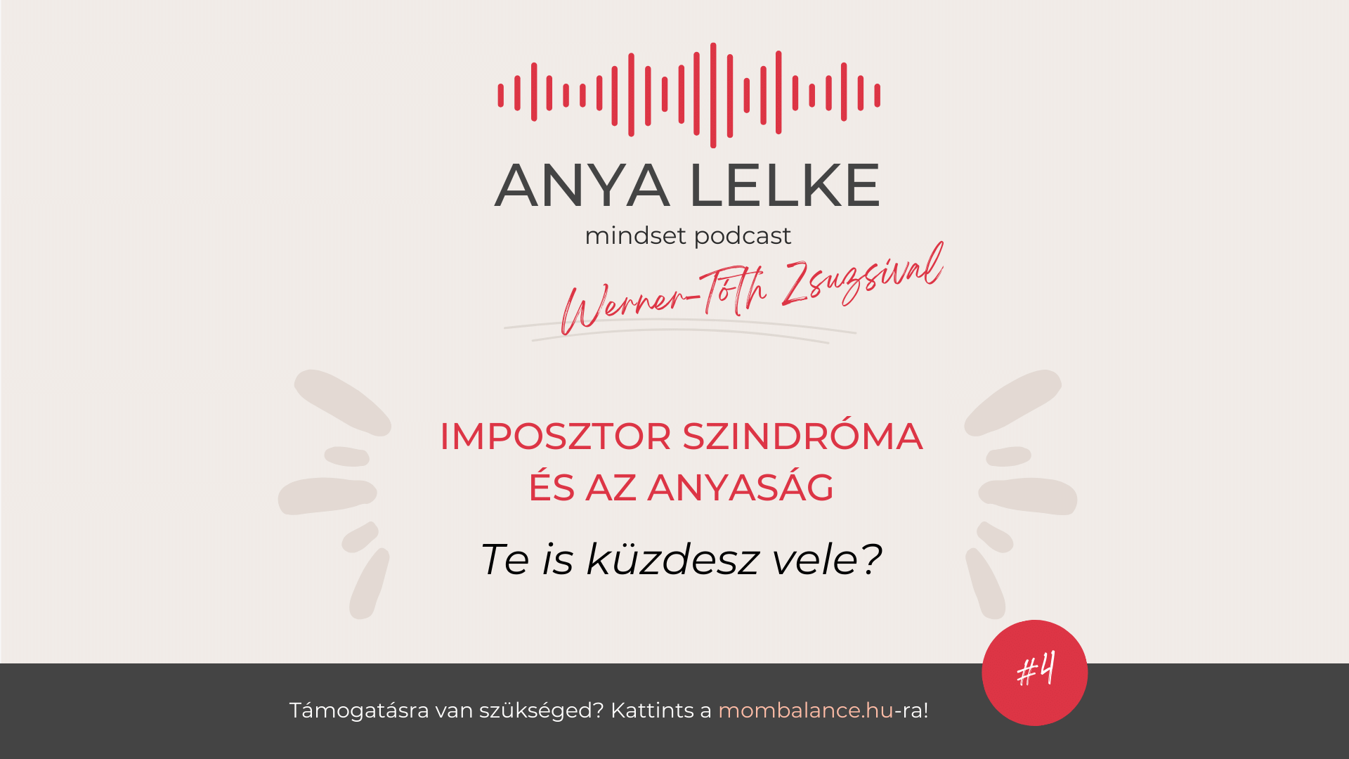 Anya lelke mindset podcast Mom Balance anyaság coaching mentális lelki egészség önismeret fejlődés anyai kiégés imposztor szindróma és anyaság