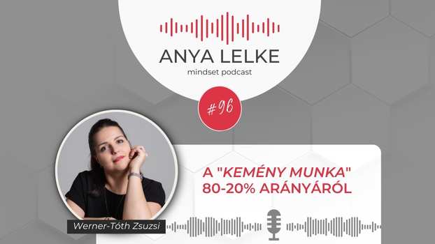 Anya lelke mindset podcast Mom Balance anyaság coaching mentális lelki egészség önismeret fejlődés anyai kiégés A 80-20% arányról